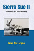Sierra Sue II: The Story of a P-51 Mustang - Hardcover