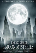 The Encyclopedia of Moon Mysteries: Secrets, Conspiracy Theories, Anomalies, Extraterrestrials and More - Paperback