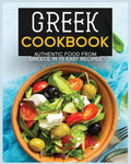 Greek Cookbook: Authentic Food from Greece In 70+ Easy Recipes - Paperback