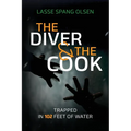 The Diver and the Cook: Trapped in 102 Feet of Water - Paperback