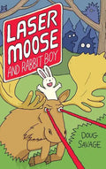 Laser Moose and Rabbit Boy - Hardcover