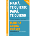 Mamá, Te Quiero Papá, Te Quiero (Nueva Edición). Consejos Para Padres Divorciados / Mom, I Love You; Dad, I Love You (New Edition). Advice for Divorce - Paperback