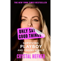 Only Say Good Things: Surviving Playboy and Finding Myself - Paperback