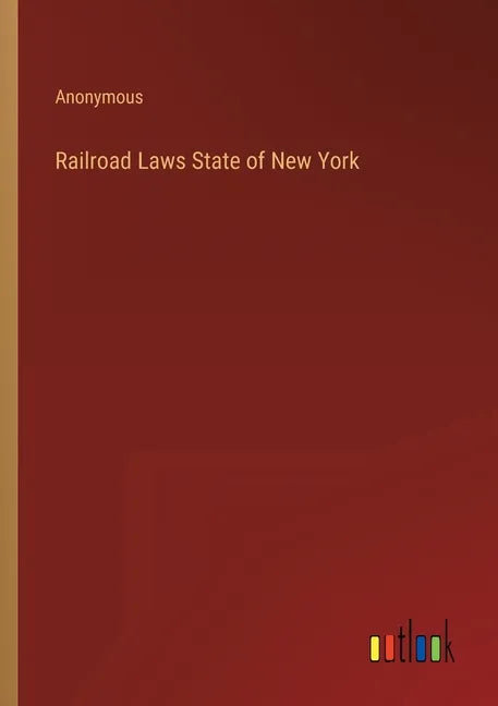 Railroad Laws State of New York - Paperback