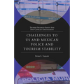 Challenges to Us and Mexican Police and Tourism Stability - Hardcover