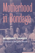 Motherhood in Bondage: Foreword by Margaret Marsh - Paperback
