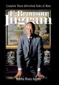 E. Bronson Ingram: Complete These Unfinished Tasks of Mine - Hardcover