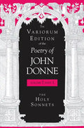 The Variorum Edition of the Poetry of John Donne: The Holy Sonnets - Hardcover