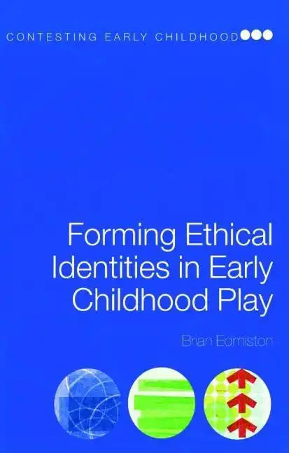 Forming Ethical Identities in Early Childhood Play - Paperback