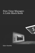 First Time Manager: A Little Black Book - Paperback