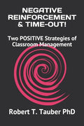 Negative Reinforcement & Time-Out!: Two POSITIVE Strategies of Classroom Management - Paperback