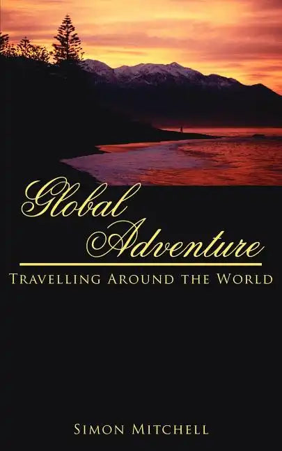 Global Adventure: Travelling Around the World - Paperback