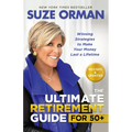 The Ultimate Retirement Guide for 50+: Winning Strategies to Make Your Money Last a Lifetime (Revised & Updated for 2025) - Paperback