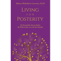Living for Posterity: My Remarkable African Mother - Paperback