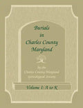 Burials in Charles County, Maryland, Part I, A-K - Paperback