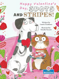 Happy Valentine's Day, Spots and Stripes! - Library Binding