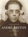 The Eye of the Poet: André Breton and the Visual Arts - Hardcover