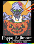 Happy Halloween Color by Numbers for Adults: Mosaic Coloring Book Stress Relieving Design Puzzle Quest - Paperback
