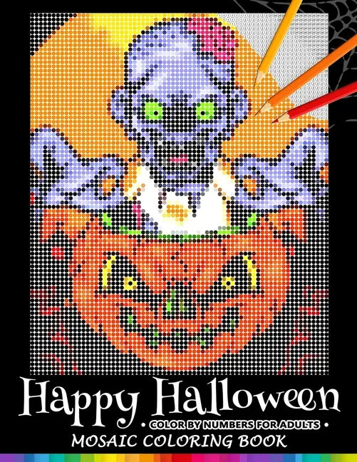 Happy Halloween Color by Numbers for Adults: Mosaic Coloring Book Stress Relieving Design Puzzle Quest - Paperback