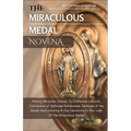 The Miraculous Medal Novena: History, Miracles, Visions To Catherine Laboure, Conversion of Alphonse Ratisbonne, Features of the medal And Unfailin - Paperback