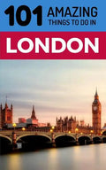 101 Amazing Things to Do in London: London Travel Guide - Paperback