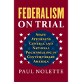 Federalism on Trial: State Attorneys General and National Policymaking in Contemporary America - Hardcover