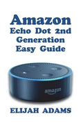 Amazon Echo Dot 2nd Generation Easy Guide - Paperback