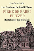 Los Capitulos de Rabbi Eliezer: PIRKE DE RABBI ELIEZER: Comentarios a la Torah basados en el Talmud y Midrash - Paperback