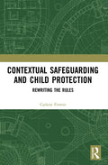 Contextual Safeguarding and Child Protection: Rewriting the Rules - Paperback