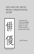 Zen and the Art of Being a Professional Actor - Paperback