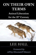 On Their Own Terms: Animal Liberation for the 21st Century - Paperback