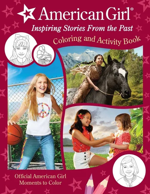 American Girl: Inspiring Stories from the Past: (Coloring and Activity, Official Coloring Book, American Girl Gifts for Girls Aged 8+) - Paperback