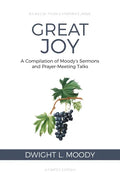 Great Joy: A Compilation of Moody's Sermons and Prayer-Meeting Talks - Paperback