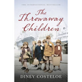 The Throwaway Children: A Gripping and Emotional Historical Novel by Bestselling Author Diney Costeloe - Paperback