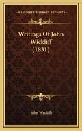 Writings Of John Wickliff (1831) - Hardcover