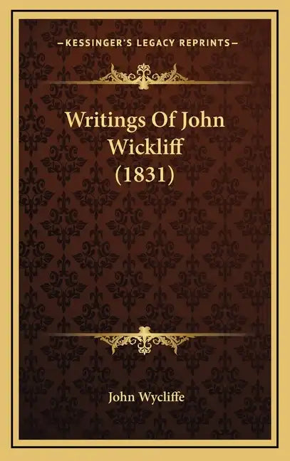 Writings Of John Wickliff (1831) - Hardcover