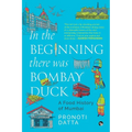 In the Beginning there was Bombay Duck - A Food History of Mumbai - Paperback