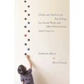 Child and Adolescent Psychology for Social Work and Allied Professions: Applied Perspectives - Paperback