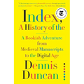 Index, A History of the: A Bookish Adventure from Medieval Manuscripts to the Digital Age - Paperback