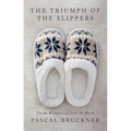 The Triumph of the Slippers: On the Withdrawal from the World - Hardcover