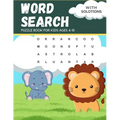 Word Search Puzzle Book For Kids Ages 4-10: boost your child's learning while providing hours of screen-free entertainment - Paperback