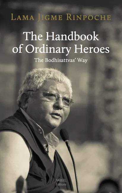 The Handbook of Ordinary Heroes: The Bodhisattvas' Way - Paperback