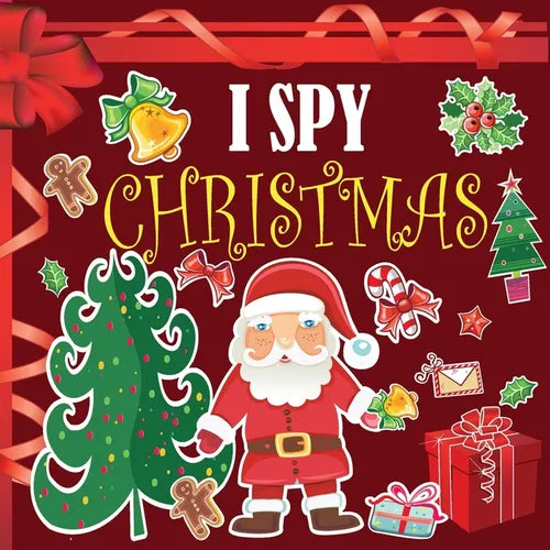 I Spy Christmas: A Fun Book For 3-5 Year Old About Winter & Christmas Great Gift For Preschoolers & Kids & Kindergarten - Paperback
