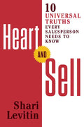 Heart and Sell: 10 Universal Truths Every Salesperson Needs to Know - Paperback
