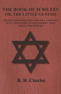 The Book of Jubilees - Or, The Little Genesis - Translated From the Editor's Ethiopic Text and Edited, with Introduction, Notes and Indices - Paperback