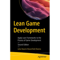 Lean Game Development: Apply Lean Frameworks to the Process of Game Development - Paperback