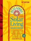 Real Goods Solar Living Sourcebook: Your Complete Guide to Living Beyond the Grid with Renewable Energy Technologies and Sustainable Living - 14th Edi - Paperback