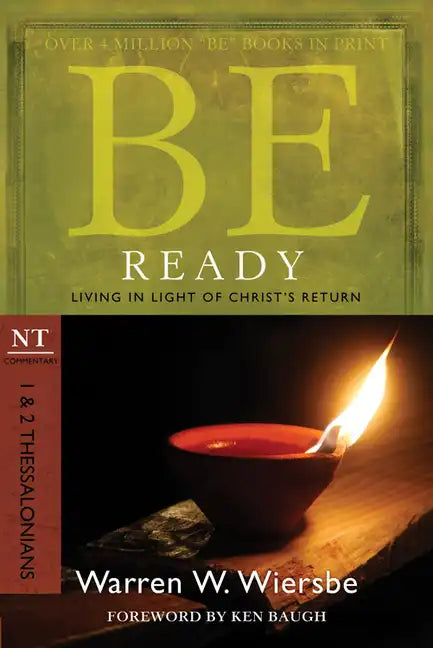 Be Ready: 1 & 2 Thessalonians: Living in Light of Christ's Return - Paperback