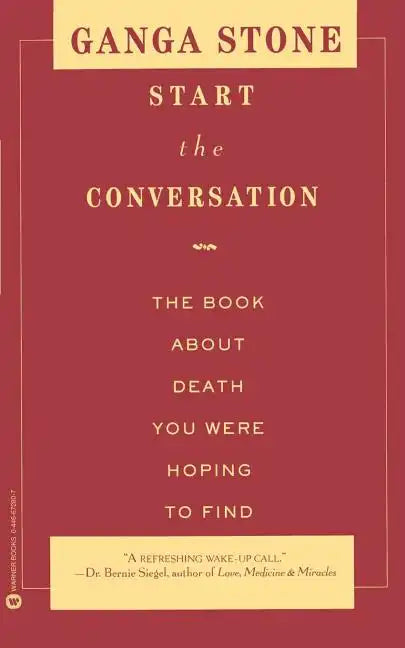 Start the Conversation: The Book about Death You Were Hoping to Find - Paperback