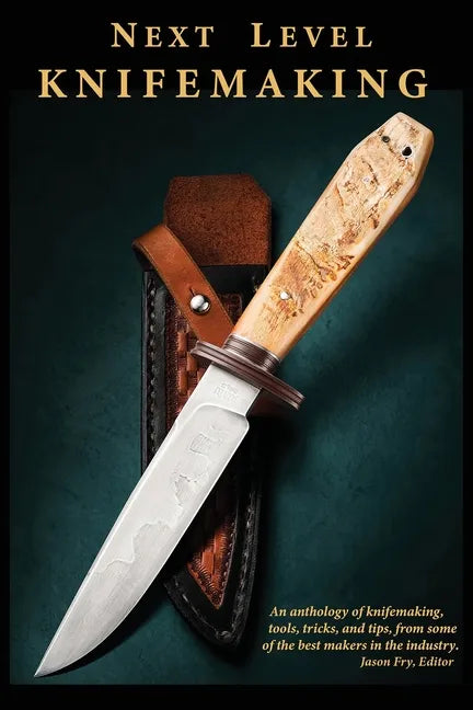 Next Level Knifemaking - Paperback